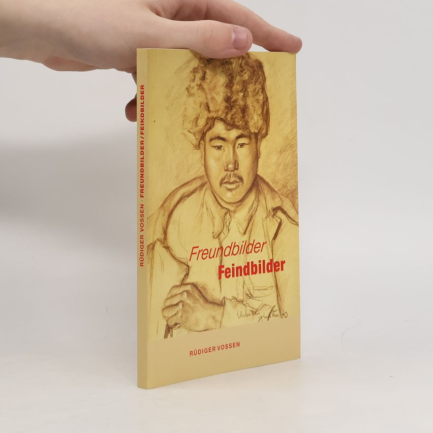 Rüdiger Vossen Freundbilder, Feindbilder