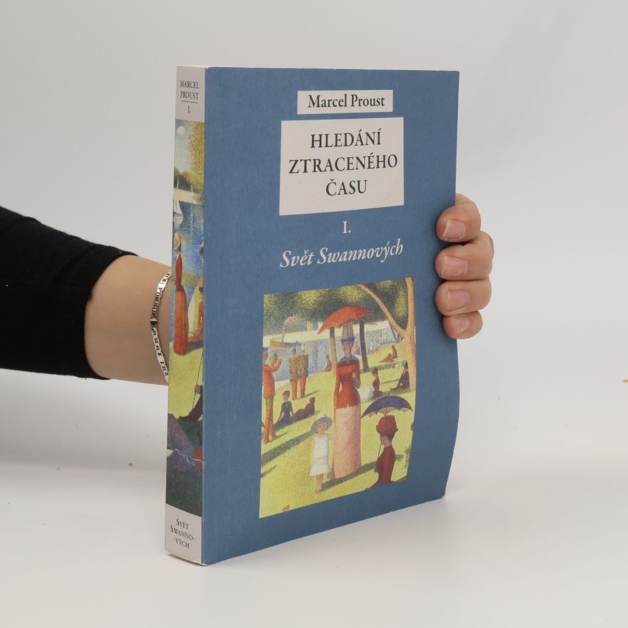 Marcel Proust Hledání ztraceného času I. Svět Swannovvých
