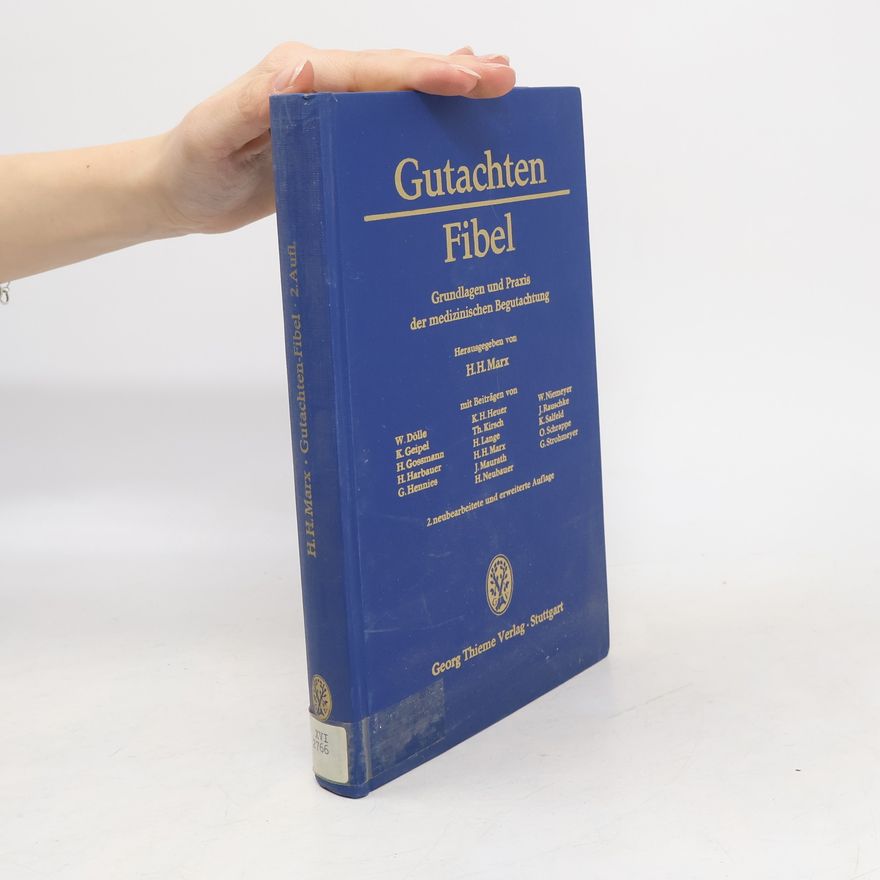 Hans Hermann Marx Gutachten-Fibel: Grundlagen und Praxis der medizinischen Begutachtung