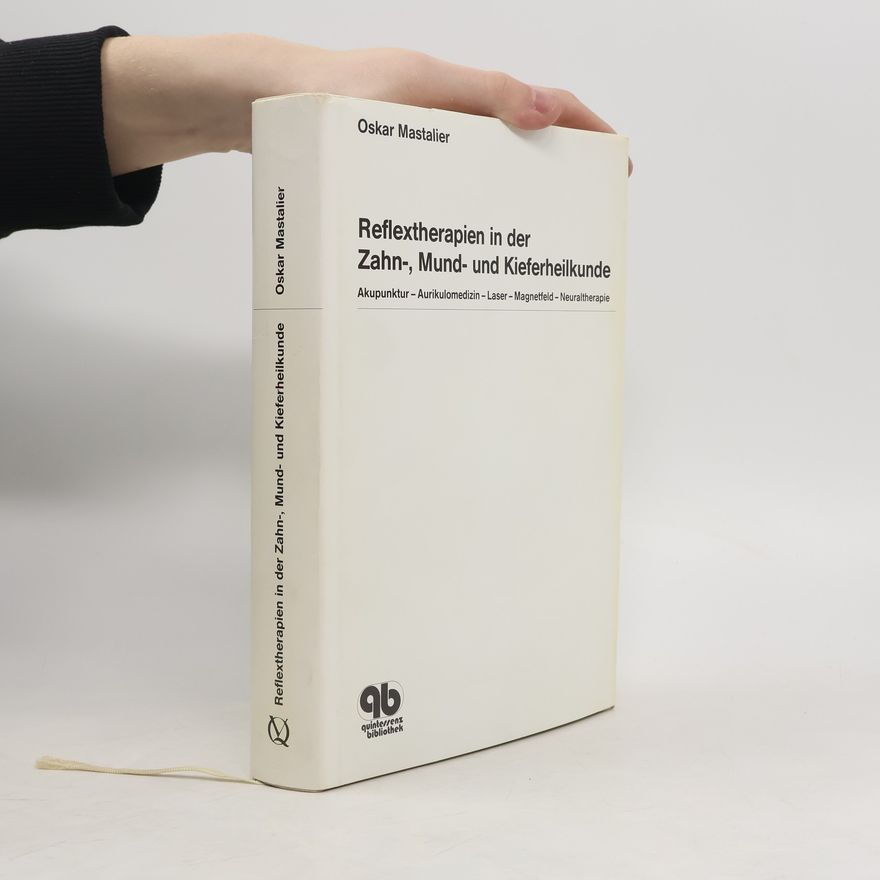 Oskar Mastalier Reflextherapien in der Zahn-, Mund- und Kieferheilkunde