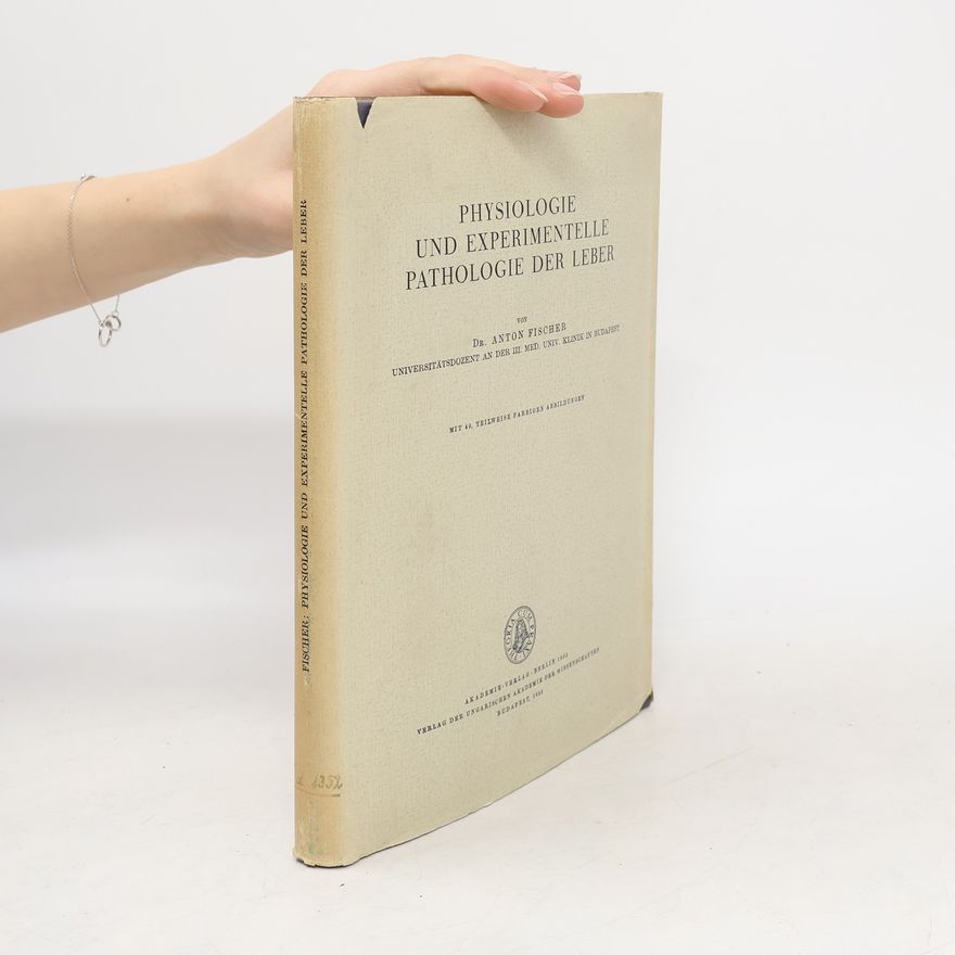 Anton Fischer Physiologie und experimentelle Pathologie der Leber
