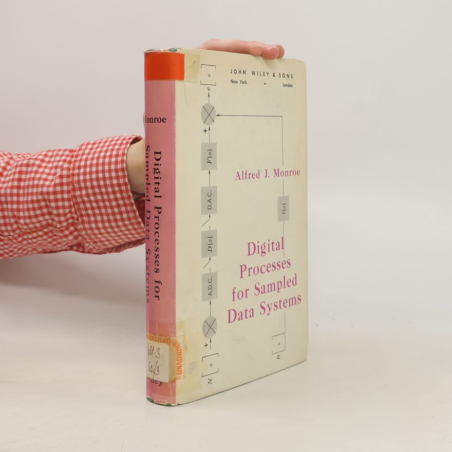 Alfred James Monroe Digital Processes for Sampled Data Systems
