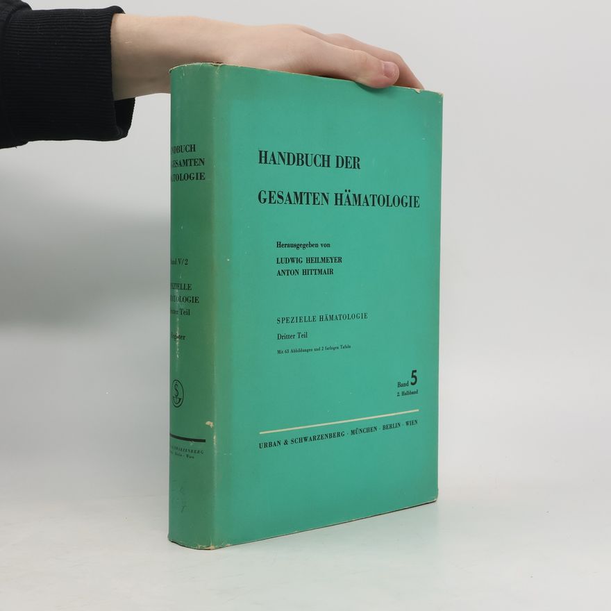 Anton Hittmair Handbuch der gesamten Hämatologie. Band V/2. Dritter Teil