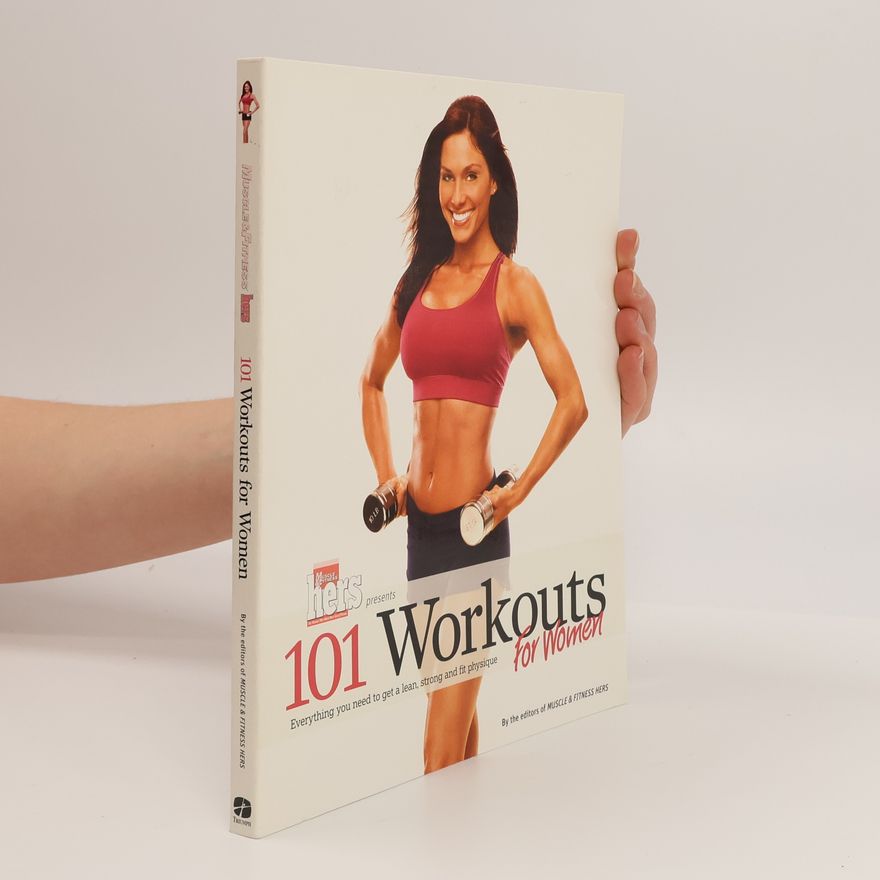 The Editors of Muscle & Fitness Hers Muscle & Fitness Hers: 101 Workouts for Women