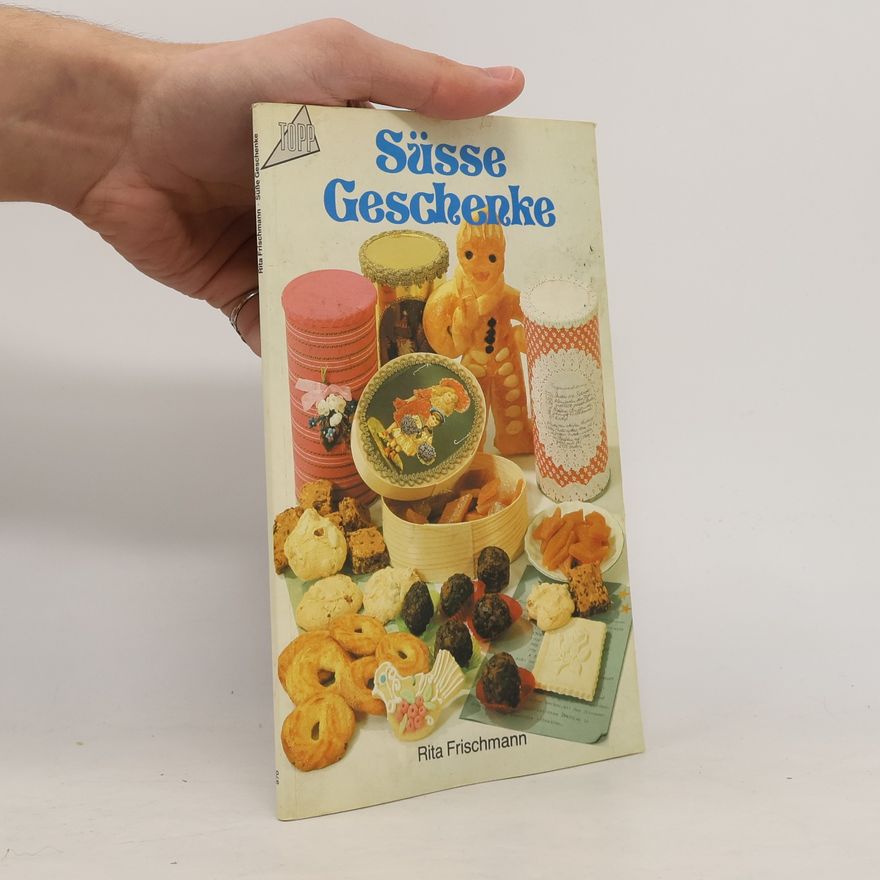 Rita Frischmann Süsse Geschenke
