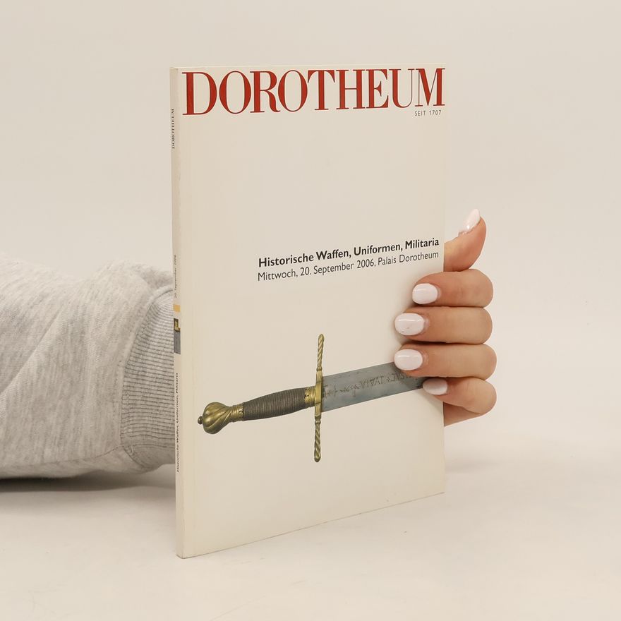 Collectif d'auteurs Dorotheum. Historische Waffen, Uniformen, Militaria