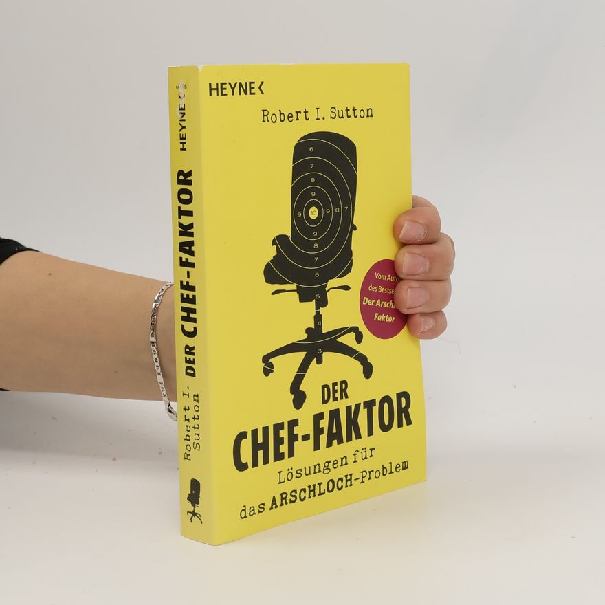 Robert I. Sutton Der Chef-Faktor