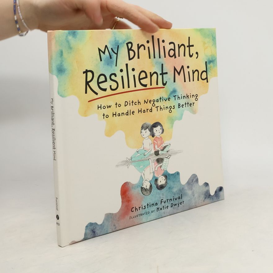 Katie Dwyer My Brilliant, Resilient Mind