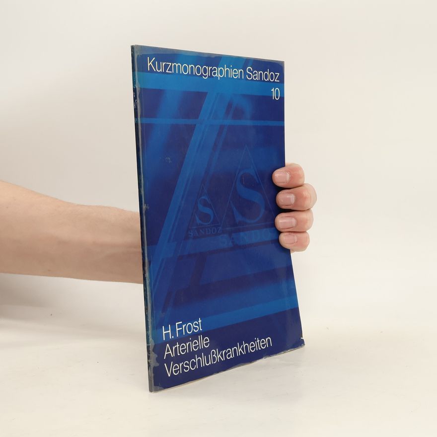 H. Frost Kurzmonographien Sandoz 10. Arterielle Verschlußkrankheiten