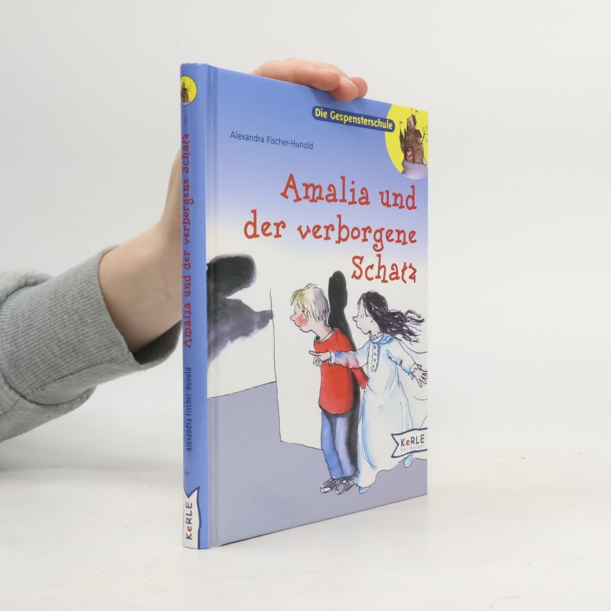 Alexandra Fisher Hunold Amalia und der verborgene Schatz