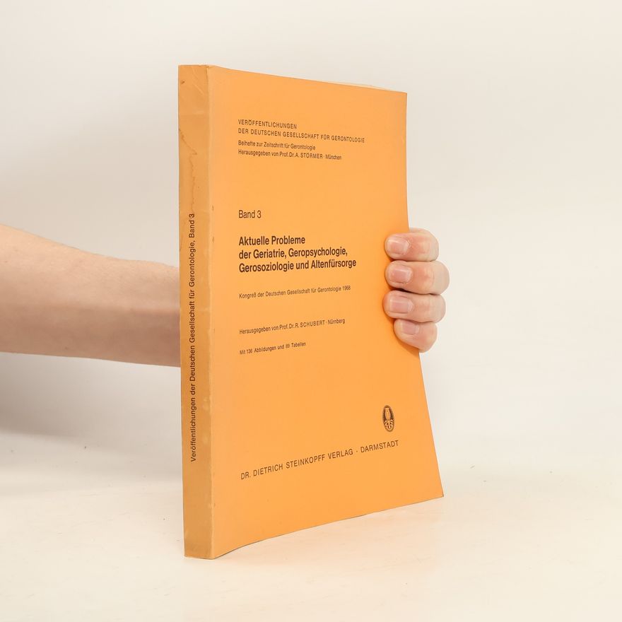 A. Störmer Aktuelle Probleme der Geriatrie, Geropsychologie, Gerosoziologie und Altenfürsorge