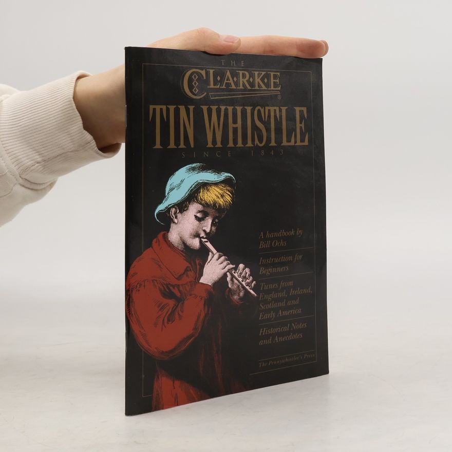 Bill Ochs The Clarke Tin Whistle Book