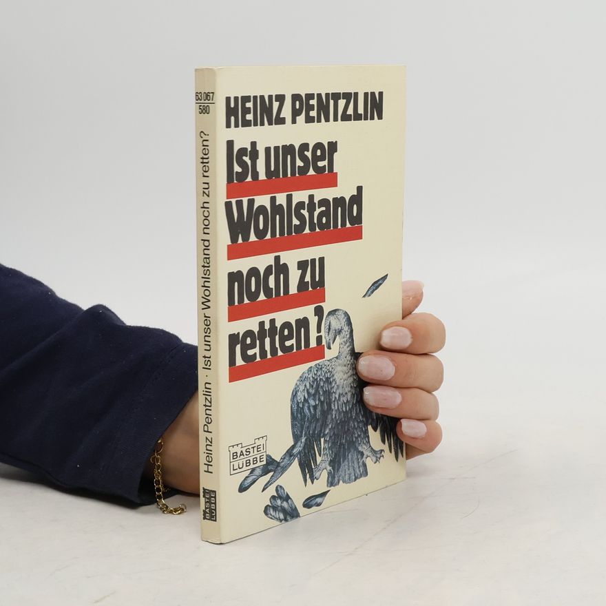 Heinz Pentzlin Ist unser Wohlstand noch zu retten?