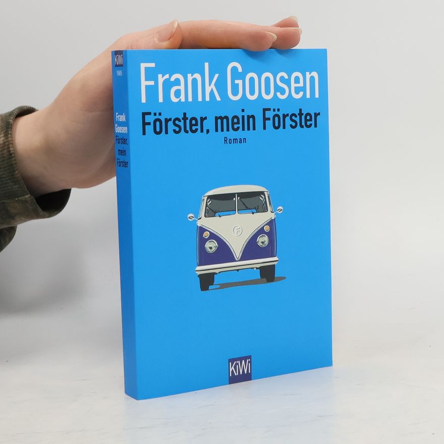 Frank Goosen Förster, mein Förster