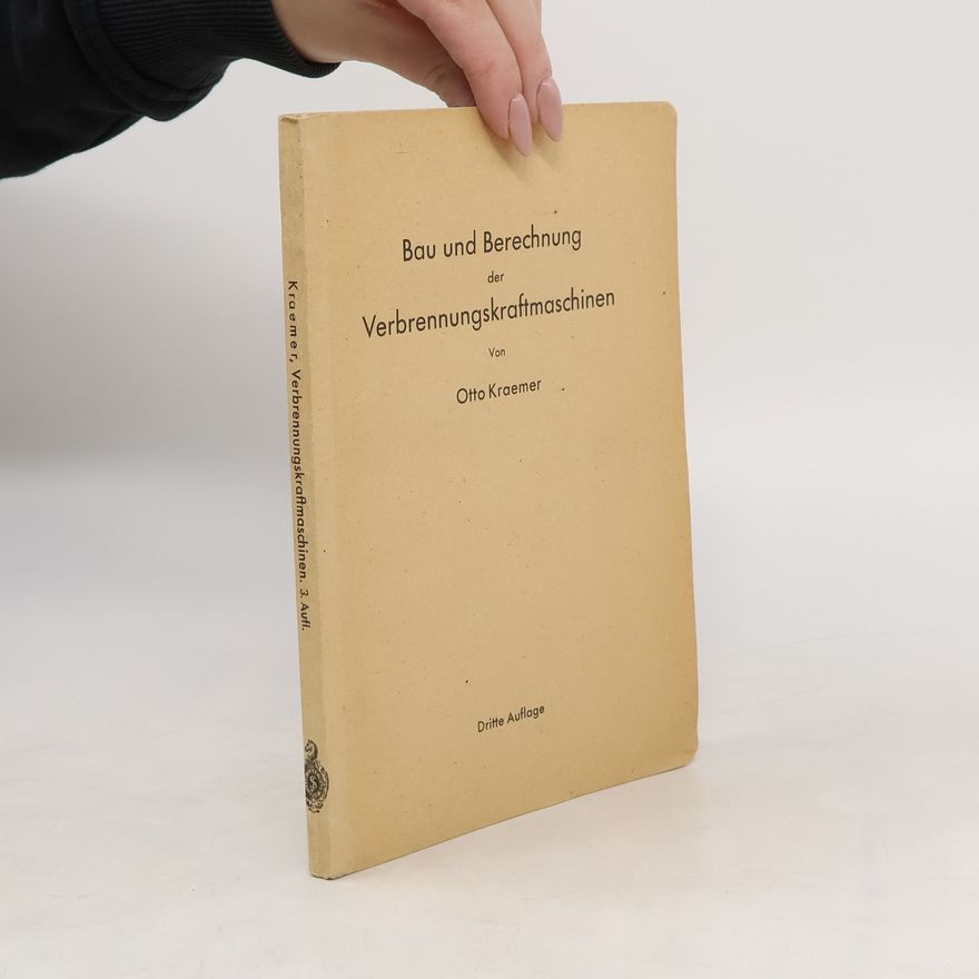 Otto Kraemer Bau und Berechnung der Verbrennungskraftmaschinen