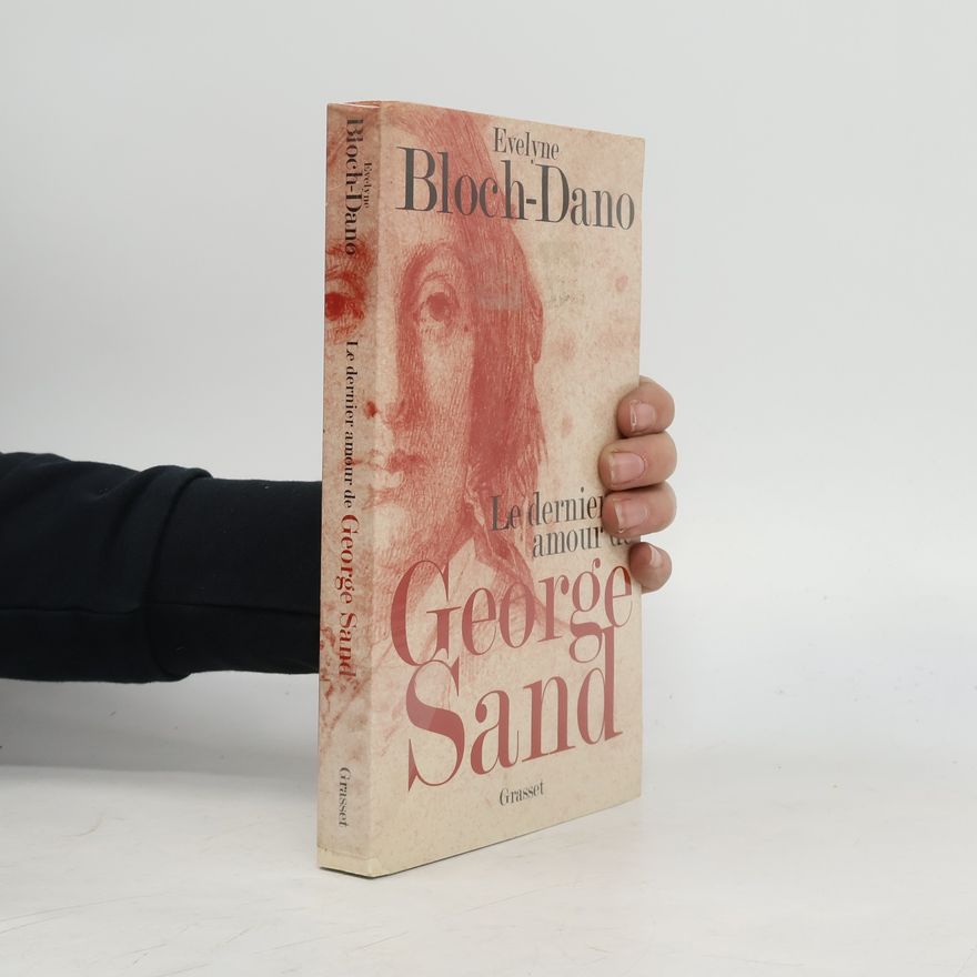 Evelyne Bloch Dano Le dernier amour de George Sand