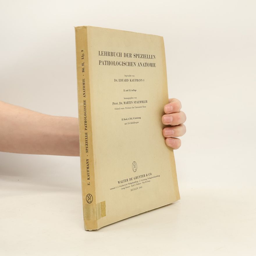 Eduard. Kaufmann Lehrbuch der speziellen pathologischen Anatomie II/9