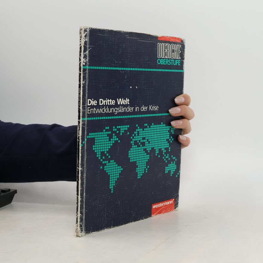 Autorenkollektiv Die Dritte Welt: Entwicklungsländer in der Krise
