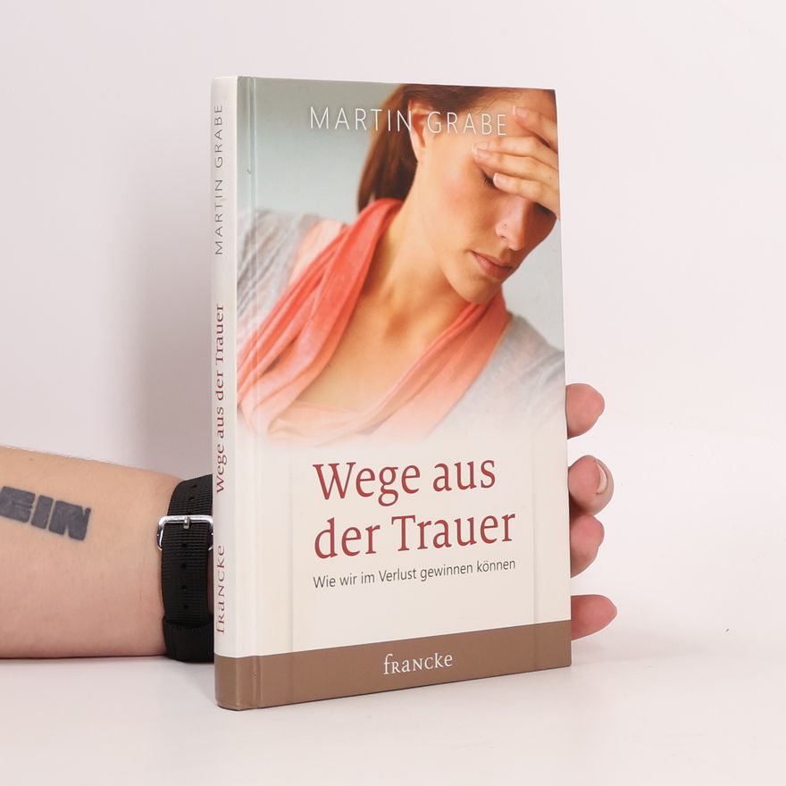 Martin Grabe Wege aus der Trauer
