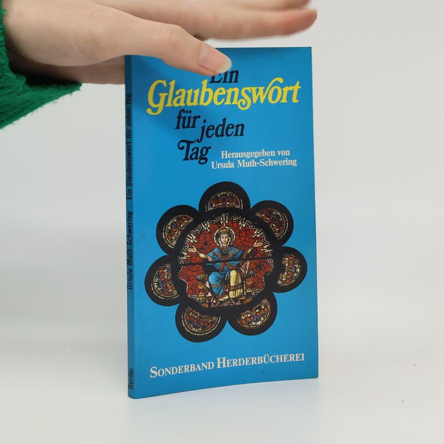 Ursula Muth-Schwering Ein Glaubenswort für jeden Tag