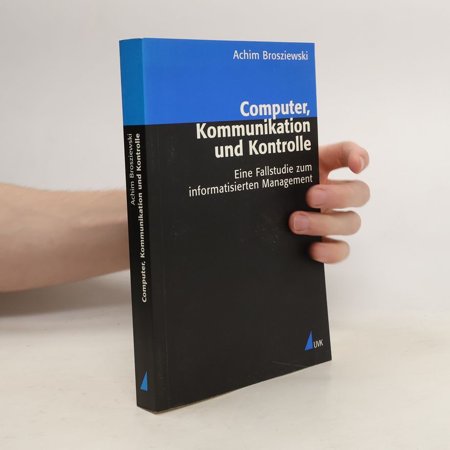 Achim Brosziewski Computer, Kommunikation und Kontrolle