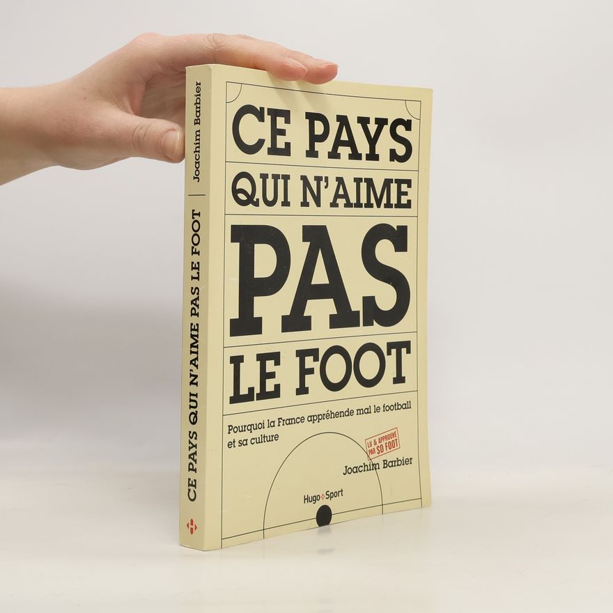 Joachim Barbier Ce pays qui n'aime pas le foot