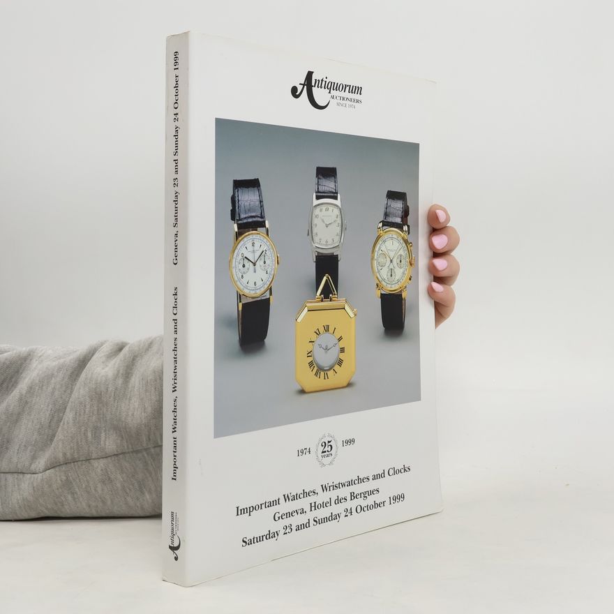 Kolektiv autorů Important Watches, Wristwatches and Clocks
