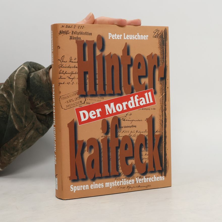 Peter Leuschner Der Mordfall Hinterkaifeck