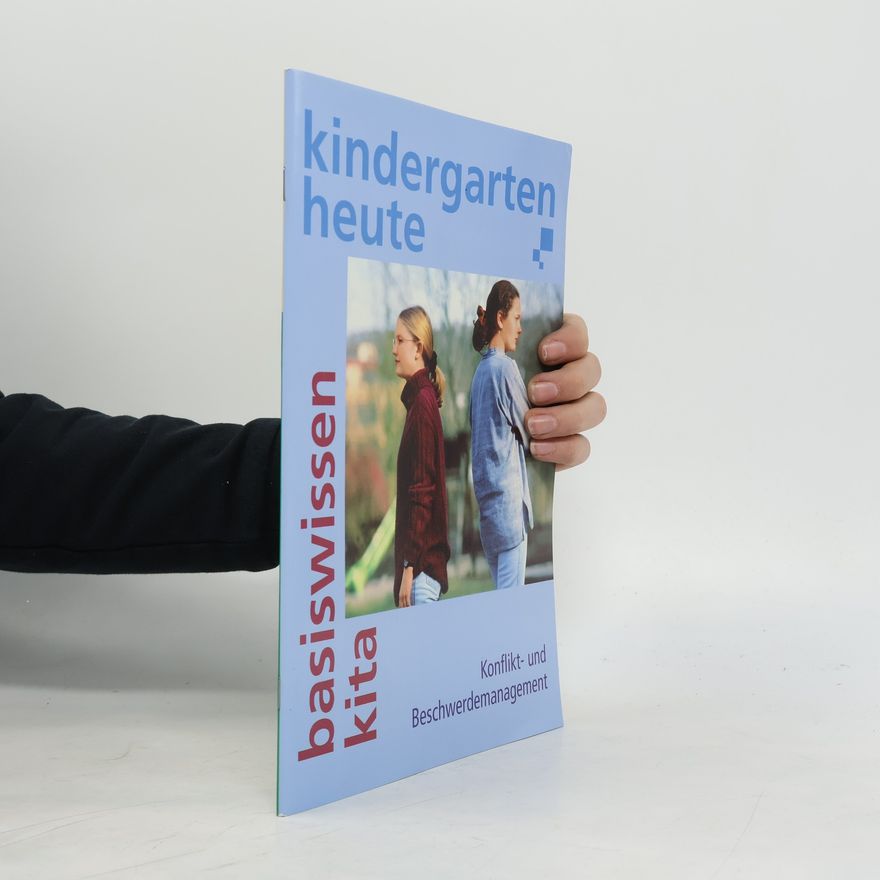 Kurt Weber Kindergarten heute basiswissen, Konflikt- und Beschwerdemanagement