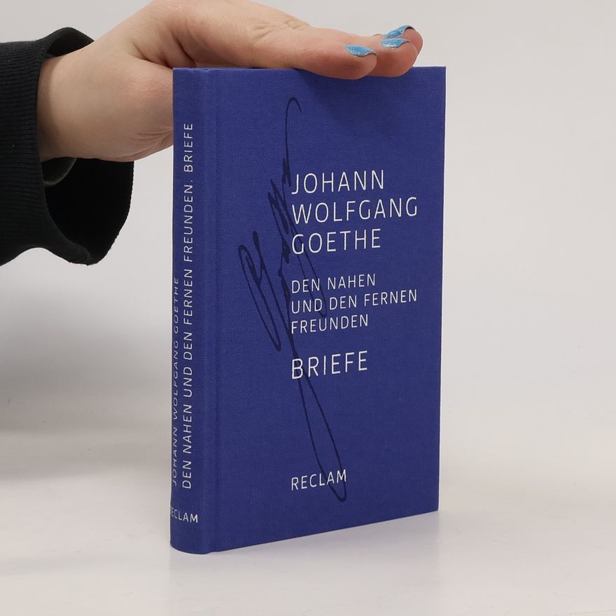 Johann Wolfgang von Goethe Den nahen und den fernen Freunden