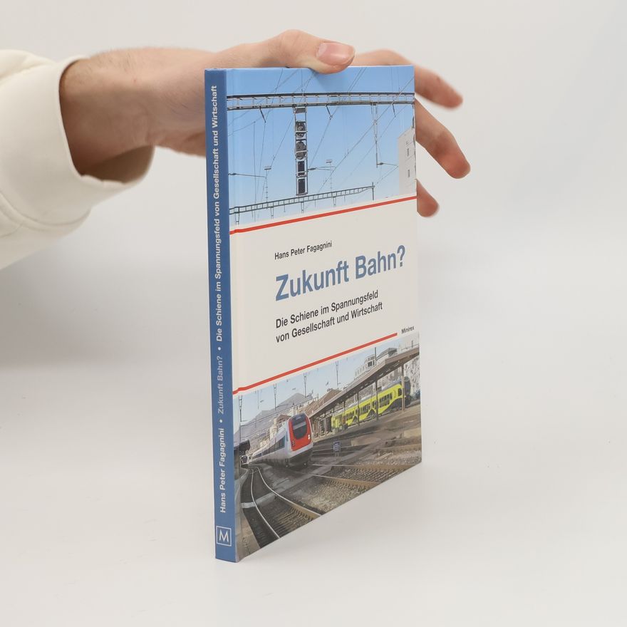 Hans Peter Fagagnini Zukunft Bahn