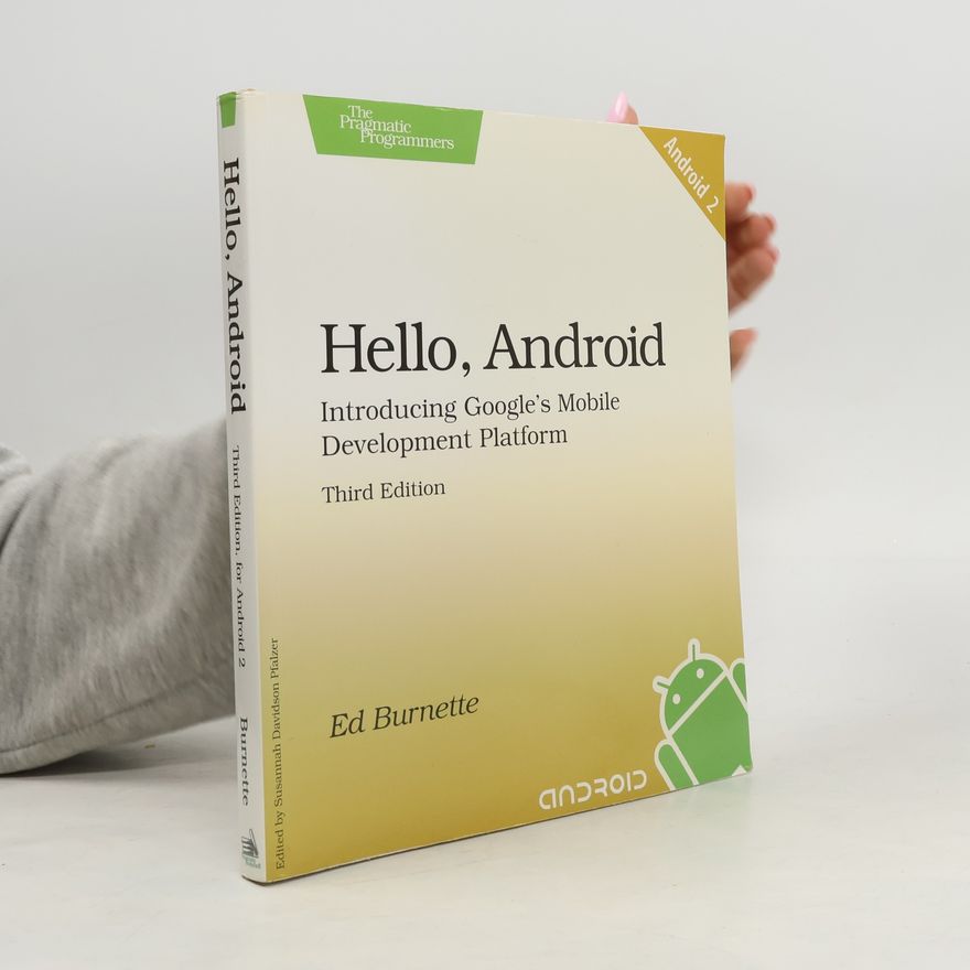 Susannah Davidson Pfalzer Hello, Android. Introducing Google's Mobile Development Platform