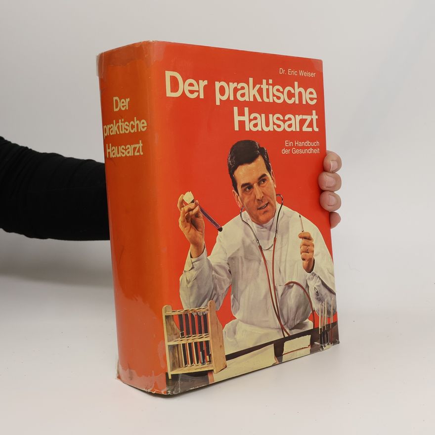 Eric Weiser Der praktische Hausarzt