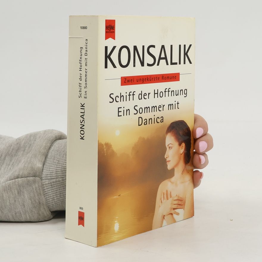 Heinz Günther Konsalik Schiff der Hoffnung / Ein Sommer mit Danica