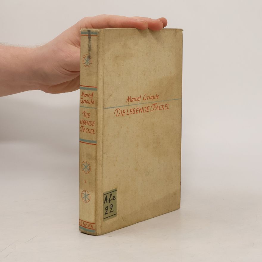 Marcel Griaule Die lebende Fackel