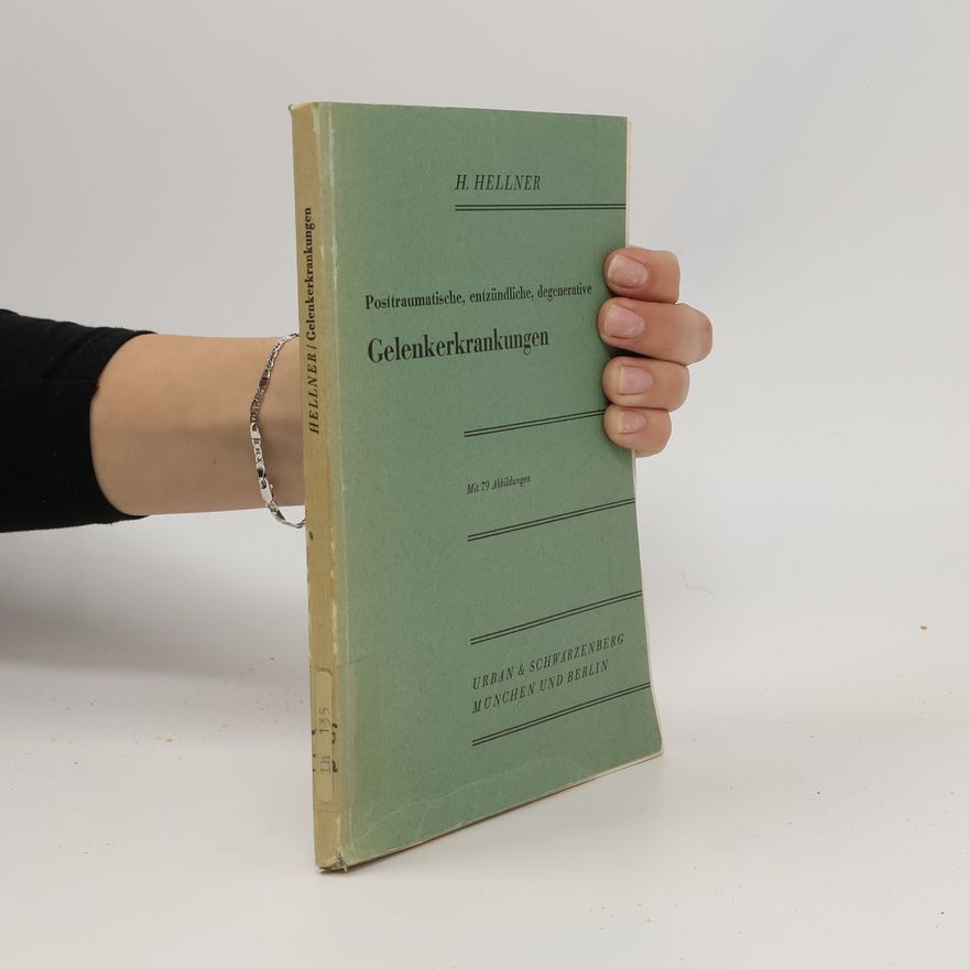 H. Hellner Posttraumatische, entzündliche, degenerative Gelenkerkrankungen