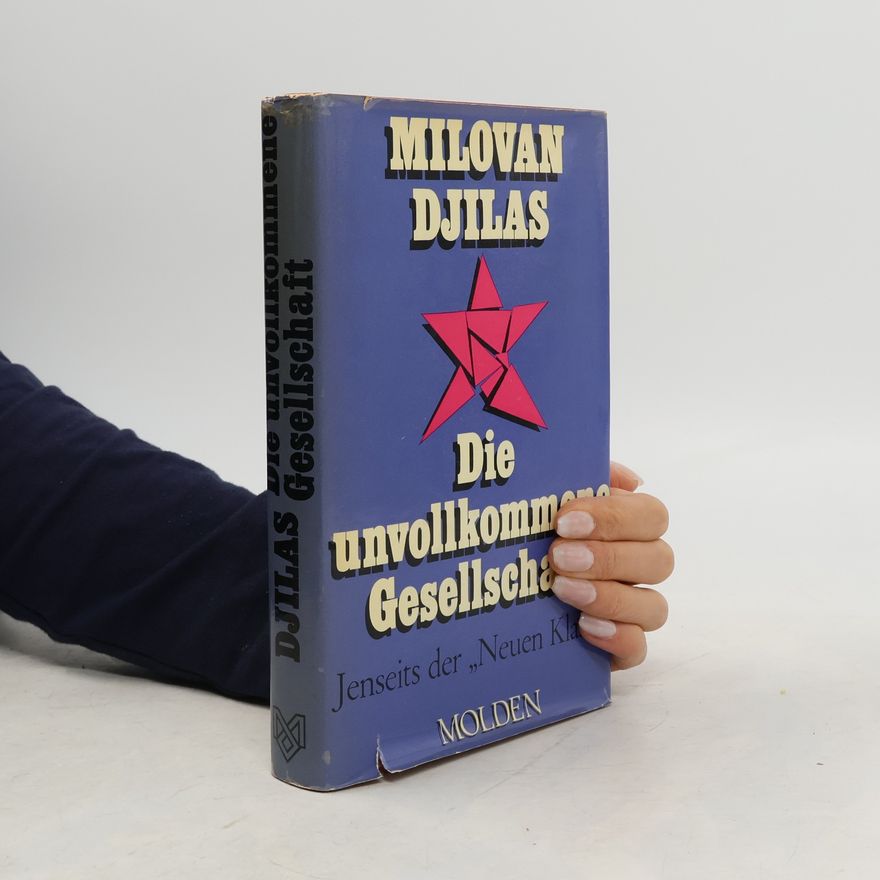 Milovan Đilas Die unvollkommene Gesellschaft