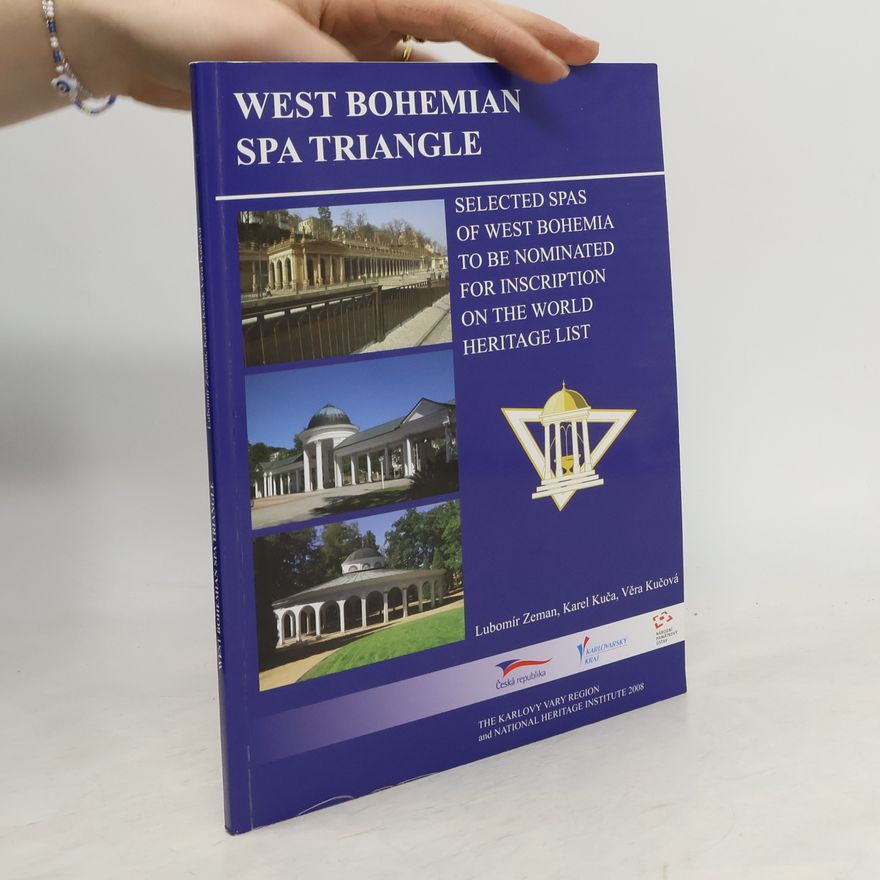 Věra Kučová West Bohemian spa triangle. Selected spas of West Bohemia to be nominated for inscription on the World Heritage List