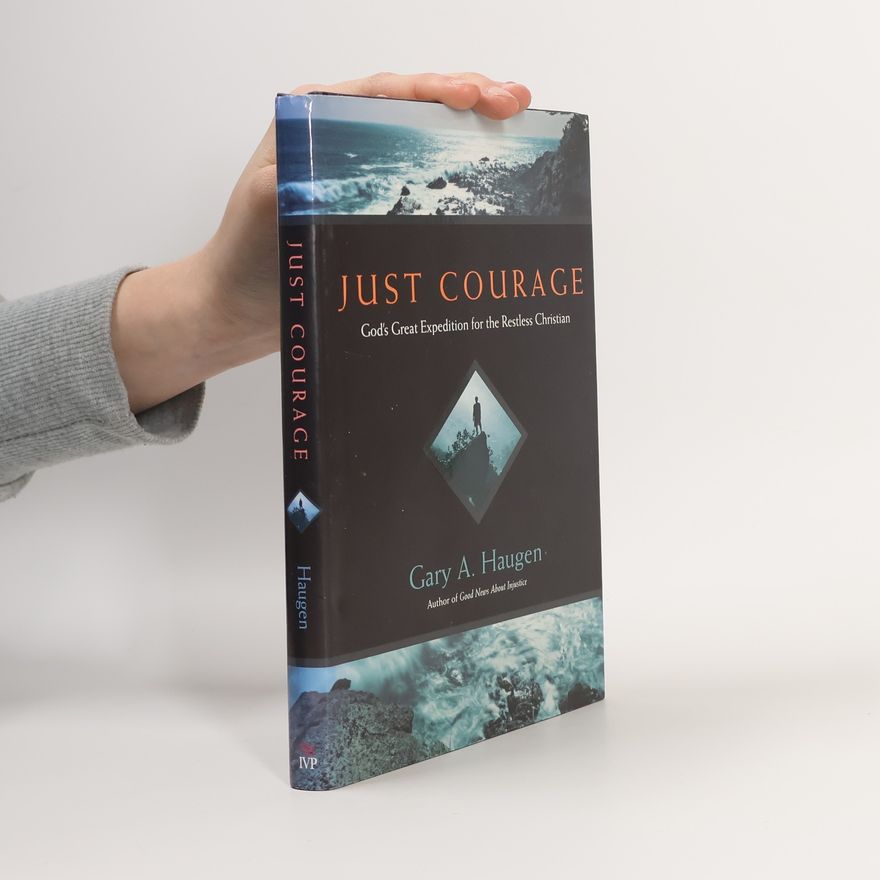 Gary A. Haugen Just Courage