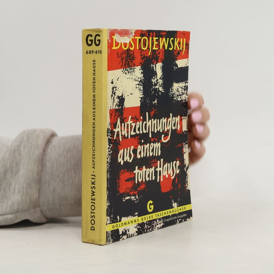 Fjodor Michailowitsch Dostojewski Aufzeichnungen aus einem toten Haus