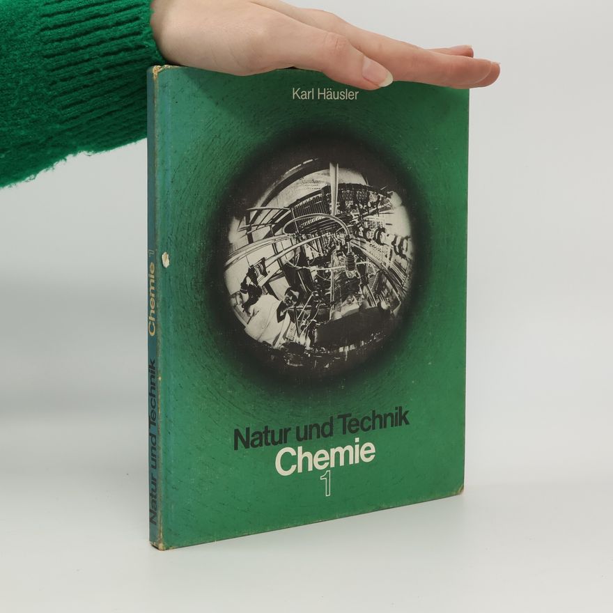 Karl Häusler Natur und Technik, Chemie