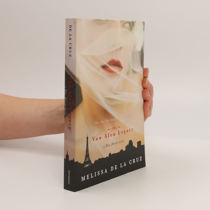 Melissa De la Cruz The Van Alen Legacy. A Blue Bloods Novel