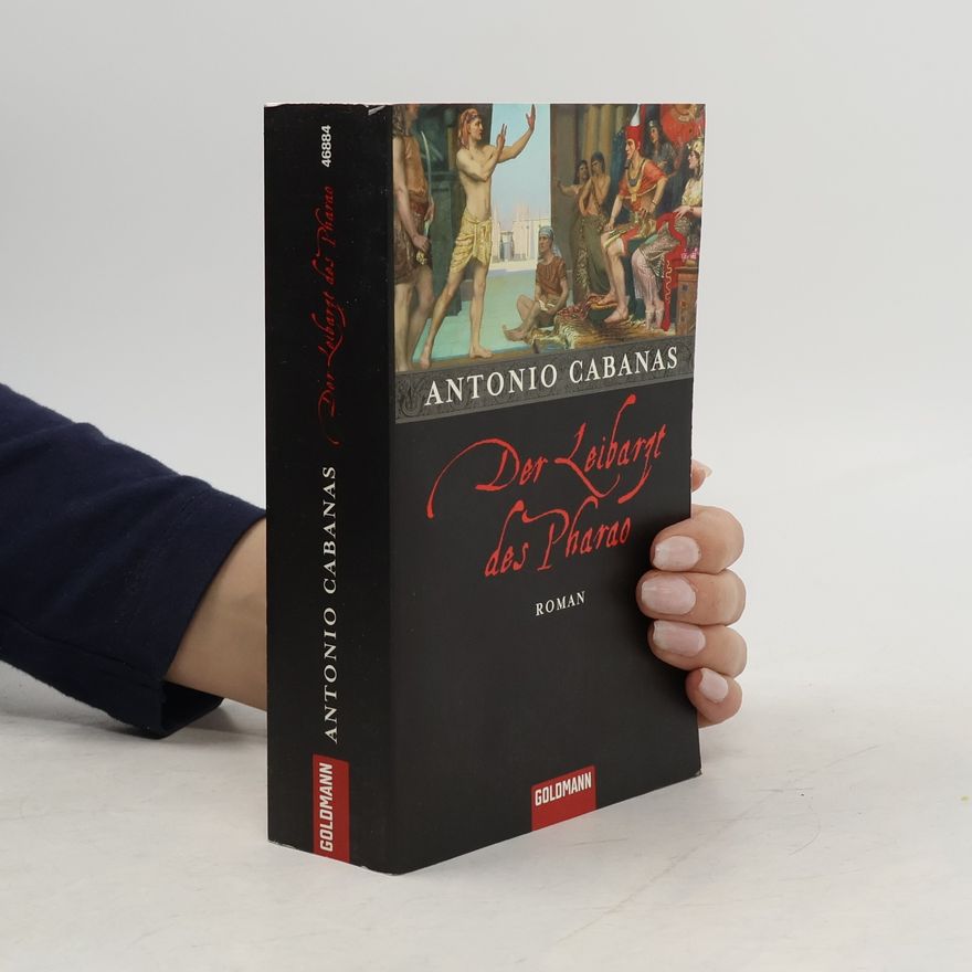 Antonio Cabanas Der Leibarzt des Pharao. Roman
