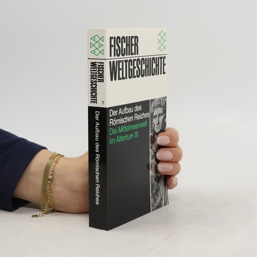 Pierre Bertaux Der Aufbau des Römischen Reiches. Die Mittelmeerwelt im Altertum III.