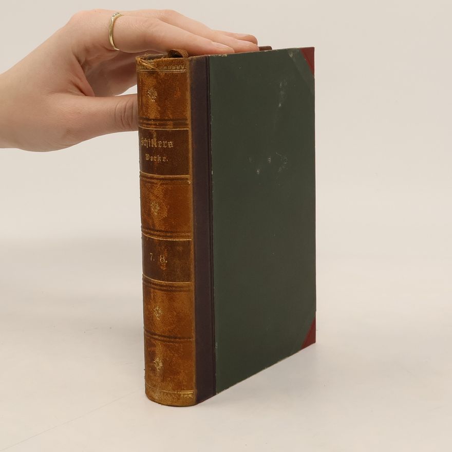 Friedrich Schiller Schillers Sämtliche Werke in zehn Bänden 7