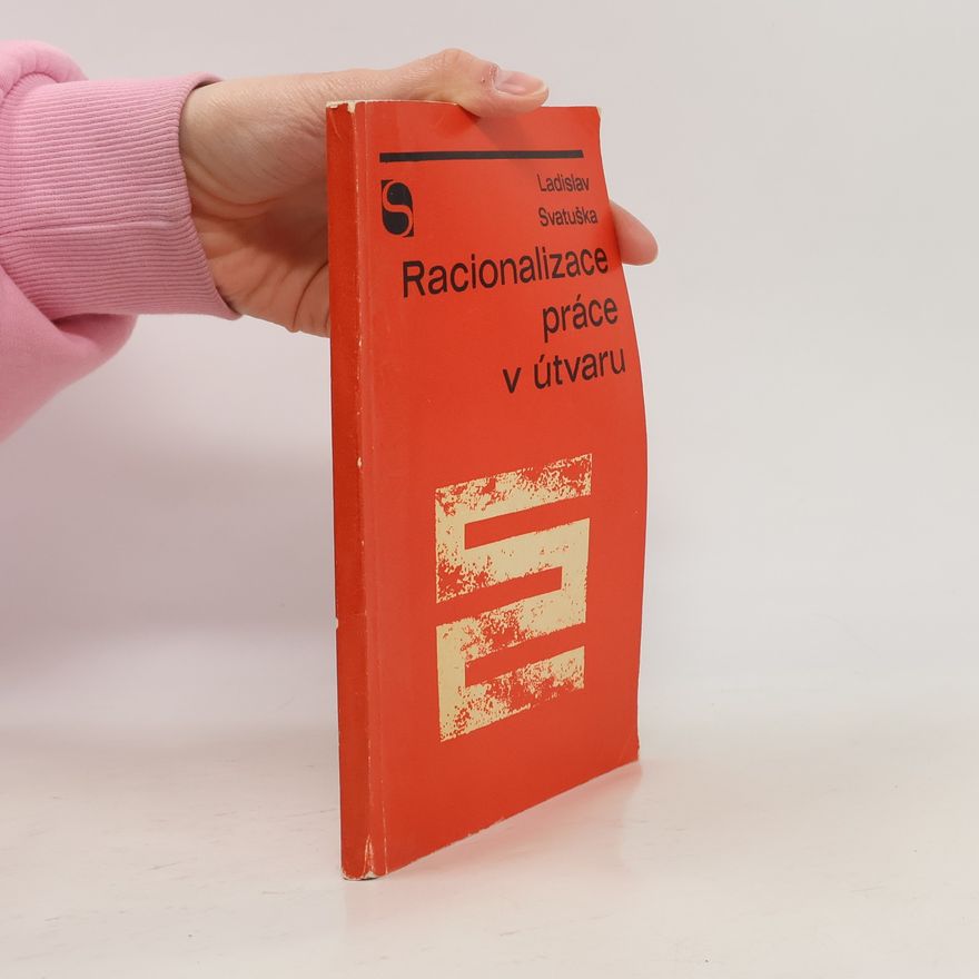 Ladislav Svatuška Racionalizace práce v útvaru