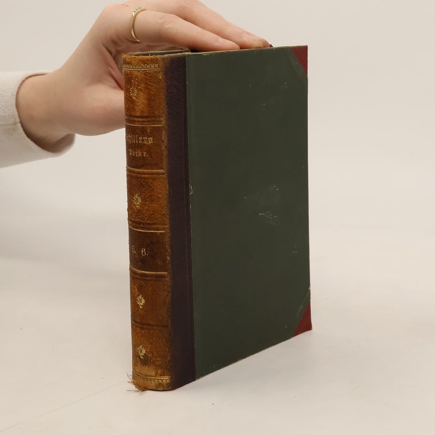 Friedrich Schiller Schillers Sämtliche Werke in zehn Bänden 5