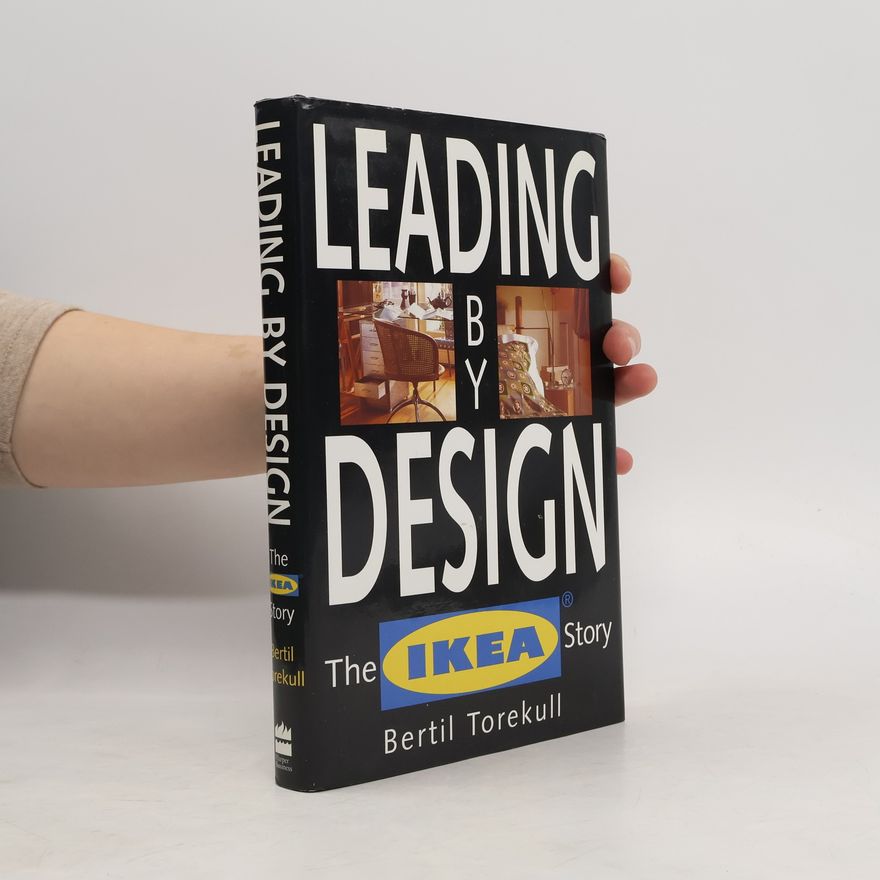 Bertil Torekull Leading by design : the IKEA story