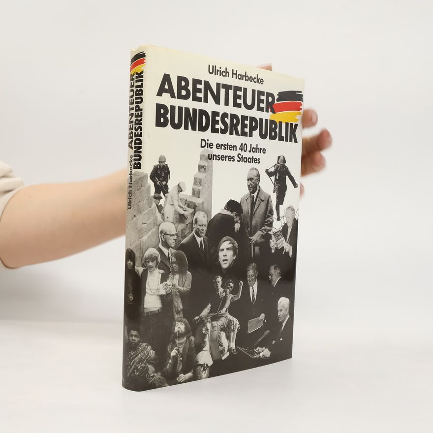 Ulrich Harbecke Abenteuer Bundesrepublik