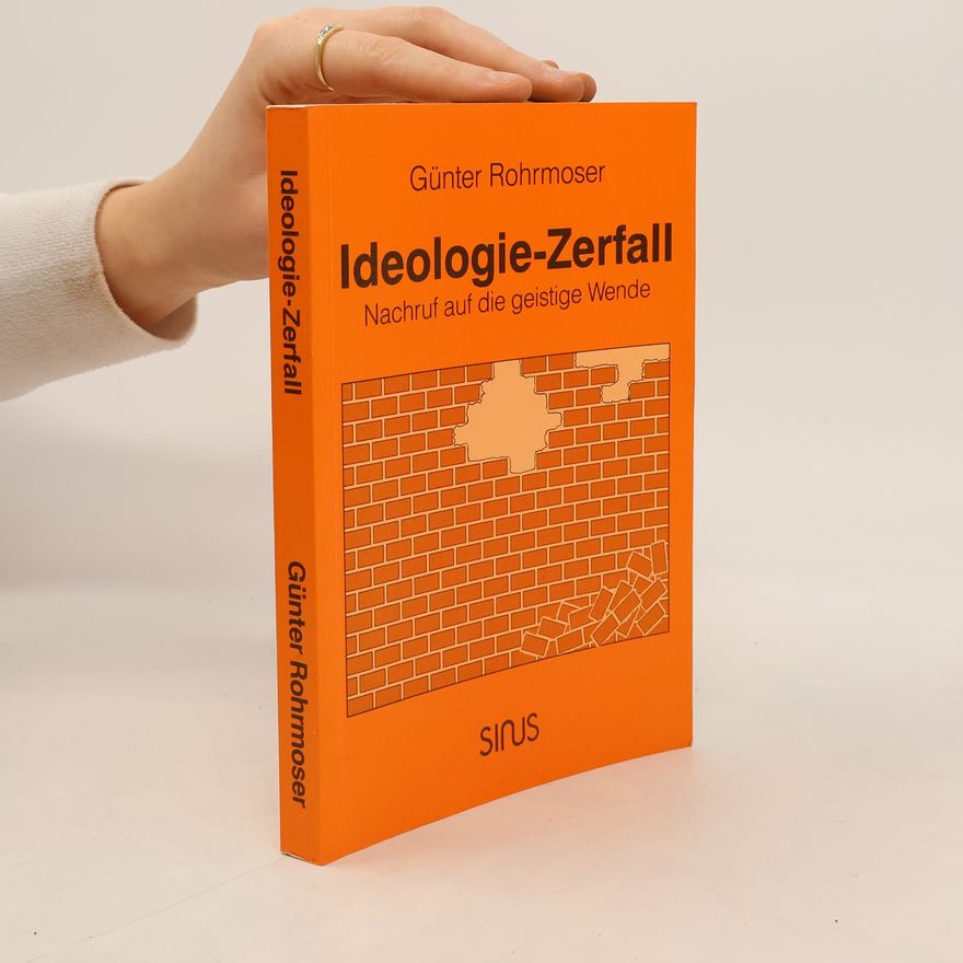 Günter Rohrmoser Gegenwart und Zeitgeschichte: Ideologie-Zerfall